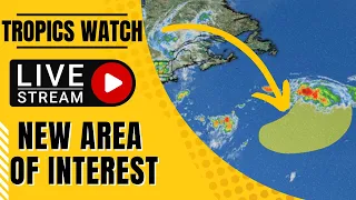 Tropics Watch LIVE: New Area OF Interest PLUS Saharan Dust Arrives In U.S.