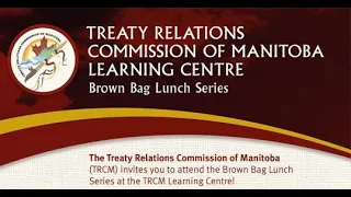 TRCM Lunchtime Brown Bag Series - Niigaan Sinclair on Royal Proclamation and Treaties
