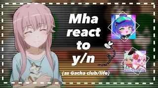 Mha react to y/n as random gacha club/life tik toks•(part3)•