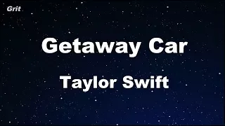 Getaway Car - Taylor Swift Karaoke 【No Guide Melody】 Instrumental