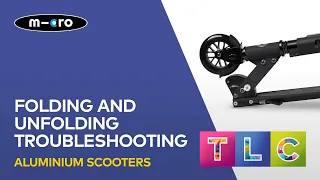 Folding and unfolding troubleshooting for Aluminium Micro Scooters