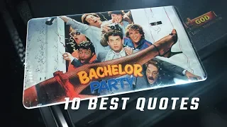 Bachelor Party 1984 - 10 Best Quotes