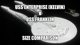USS Enterprise (Kelvin) v USS Franklin Size Comparison