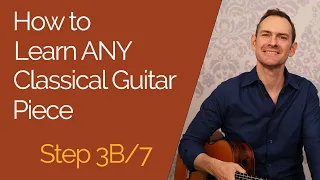 How to Learn Classical Guitar Pieces, Step by Step (bonus step: 3B/7)