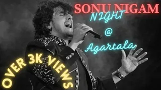 SONU NIGAM LIVE PERFORMANCE/ NIGHT/CONCERT@AGARTALA |DON'T MISS (ENJOY)THE EVENING |HD RECOMMENDED