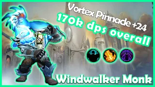 +24 Vortex Pinnacle | 10.1.7 | 170k overall | Windwalker Monk | Dragonflight | MM+ | Fortified