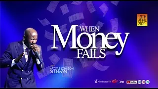 MUST WATCH! WHEN MONEY FAILS BY APOSTLE JOHNSON SULEMAN (SUNDAY SERVICE 19 APRIL 2020)