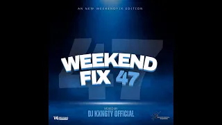 Dj KxngTy Official WeekendFix 47 2022