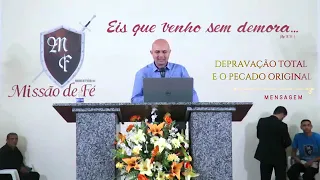 Depravação total e o pecado original, a salvação pela graça, a confusão da igreja Calvino e Armínio