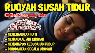 Ruqyah Susah Tidur Malam Penenang Hati dan Pikiran Gelisah Gangguan Tidur Dijauhkan dr Gangguan Jin