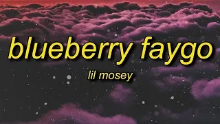 Lil Mosey - Blueberry Faygo (Lyrics) | one bad bih and she do what i say so