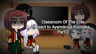 Classroom of the elite react to Ayanokouji Kiyotaka |Part 3| [Rus/Eng]