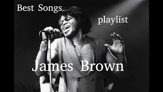 James Brown - Greatest Hits Best Songs Playlist