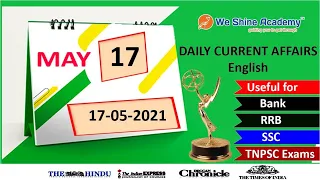 Daily Current Affairs in English 17th May 2021 | TNPSC, RRB, SSC | We Shine Academy