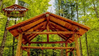 Raising the Roof | The Forest Kitchen | Off Grid Log Cabin Build, Ep.3 S1