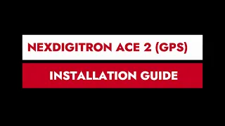 NEXDIGITRON ACE 2 with GPS Logger - Installation Tutorial #ace2 #nexdigitron