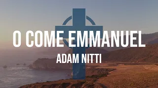 Adam Nitti - O Come, O Come Emmanuel