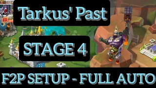 Tarkus' Past: Stage 4 - F2P Setup - Full Auto - Lords Mobile