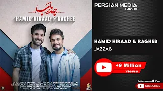 Hamid Hiraad & Ragheb - Jazzab ( حمید هیراد و راغب - جذاب )