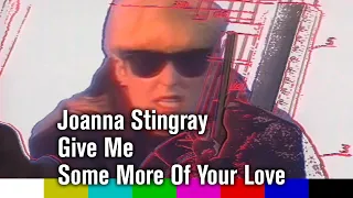 Joanna Stingray — Give Me Some More Of Your Love (1990)