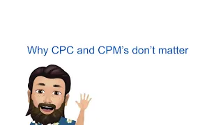 Why CPC & CPM's don't matter