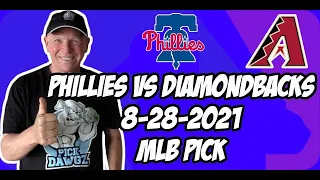 MLB Pick Today Philadelphia Phillies vs Arizona Diamondbacks 8/28/21 MLB Betting Pick and Prediction