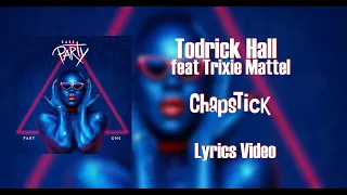 Todrick Hall - Chapstick ft. Trixie Mattel (Lyrics)