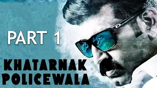 Khatarnak Policewala (Kuttram 23) - Hindi Dubbed Movie | Part 1 | Arun Vijay | Mahima Nambiar