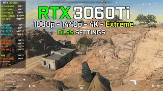 Call of Duty: Warzone 2.0 : RTX 3060Ti + I5 11400F - 1080p , 1440p , 4K Extreme & DLSS Settings