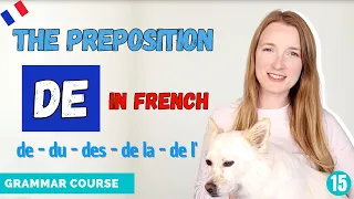 The Preposition DE In French - How And When To Use It // French Grammar Course // Lesson 15 🇫🇷