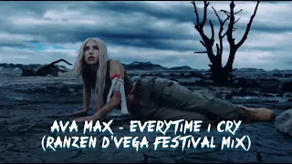 Ava Max - Everytime I Cry (Ranzen D'Vega Festival Mix)