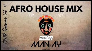 Afro House Mix | Da Capo | Mzux Maen | Shimza | Kgzoo  | mixed by MAN.AY 11