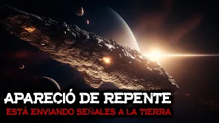 Oumuamua ha aparecido de repente nuevamente y está enviando señales a la Tierra