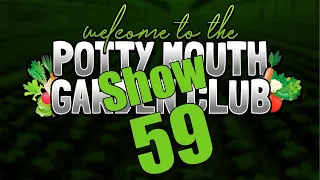 Potty Mouth Garden Club No 59 - the ultimate gardening chat show on YouTube