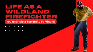 Wildland Firefighting | Life as a Wildland Firefighter | Firefighter Life