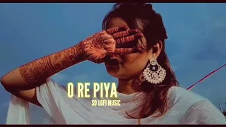 O Re Piya | Rahat Fateh Ali Khan | [Slowed+Reverb] SD Lofi music......