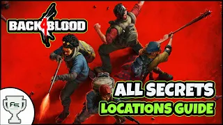 Back 4 Blood - All Secrets Locations Guide