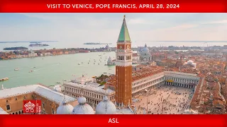 April 28, 2024, Visit to Venice, Pope Francis,  ASL