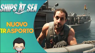 NUOVO TRASPORTO! | Ships At Sea | Full HD ITA