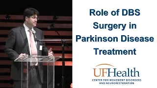 Role of DBS Surgery for Parkinson Disease today - Parkinson Symposium 2016