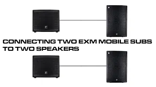 EXM Mobile Sub Part 5 - Connecting Two Mobile Subs to Two Speakers