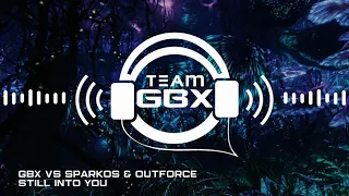 GBX vs Sparkos & Outforce - Still Into You