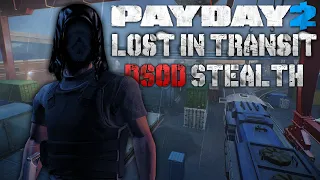 PAYDAY 2 - Lost in Transit Solo Stealth DSOD