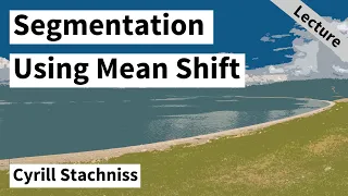 Image Segmentation using Mean Shift (Cyrill Stachniss, 2021)