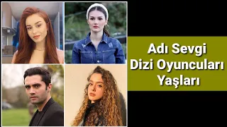 Adı Sevgi Dizi Oyuncuları Yaşları