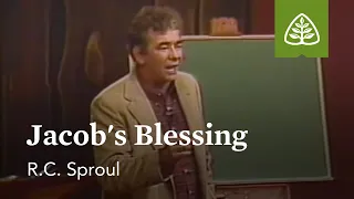 Jacob’s Blessing: Themes from Genesis with R.C. Sproul