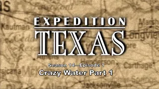 Expedition Texas   ET-1401   Crazy Water Part 1