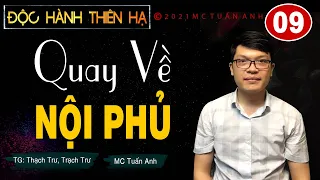 Truyện tiên hiệp full – Độc hành thiên hạ tập 9 – QUAY VỀ NỘI PHỦ - Mc Tuấn Anh