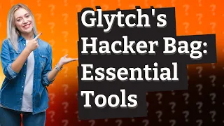 What's Inside the Popular Glytch's Hacker Bag?