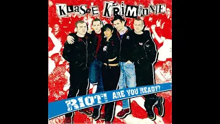 KLASSE KRIMINALE - RIOT! ARE YOU READY? - ITALY 2009 - FULL ALBUM - STREET PUNK OI!